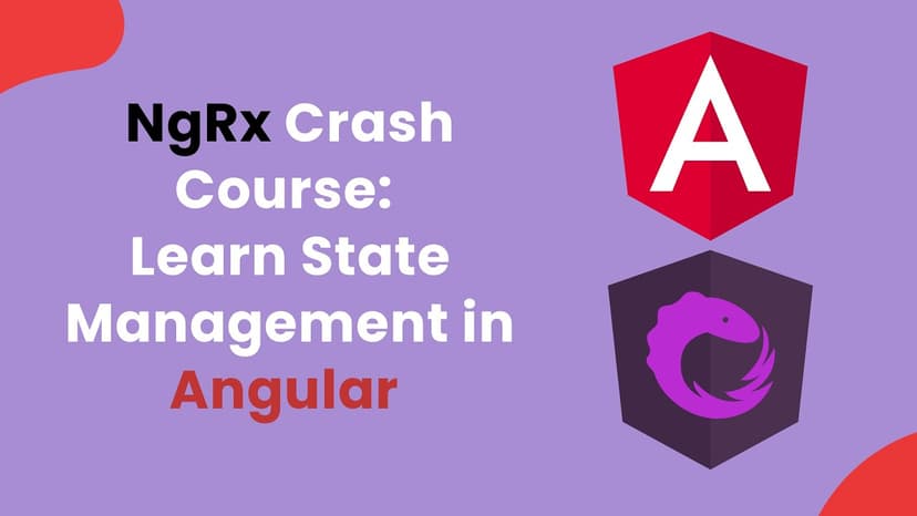 NgRx Crash Course: Learn State Management in Angular